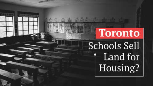 Toronto Exploring School Land Sales to Address Housing Crisis | MrHunter.ca