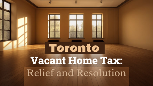 Toronto Vacant Home Tax: Relief and Resolution | MrHunter.ca
