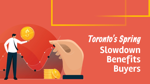 Toronto’s Spring Slowdown Benefits Buyers | MrHunter.ca