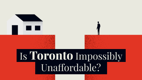 Is Toronto Impossibly Unaffordable? | MrHunter.ca