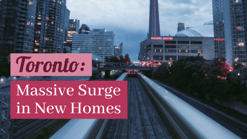 Toronto: Massive Surge in New Homes Underway | MrHunter.ca
