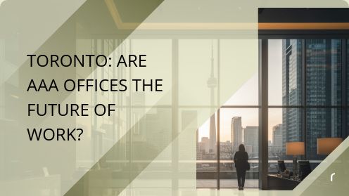 Toronto: Are AAA Offices the Future of Work? | MrHunter.ca