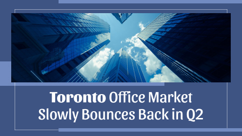 Toronto Office Market Slowly Bounces Back in Q2 | MrHunter.ca