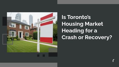 Is Toronto’s Housing Market Heading for a Crash or Recovery? | MrHunter.ca