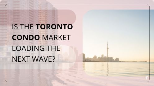 Is the Toronto Condo Market Loading the Next Wave? | MrHunter.ca