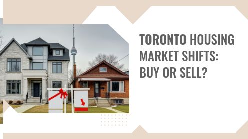 Toronto Housing Market Shifts: Buy or Sell? | MrHunter.ca
