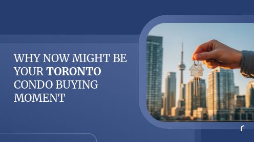 Why Now Might Be Your Toronto Condo Buying Moment | MrHunter.ca
