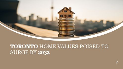 Toronto Home Values Poised to Surge by 2032 | MrHunter.ca
