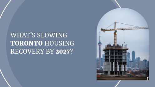 What’s Slowing Toronto Housing Recovery by 2027? | MrHunter.ca