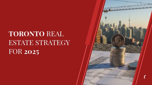 Toronto Real Estate Strategy for 2025 | MrHunter.ca