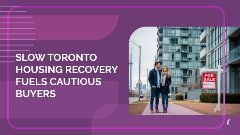 Slow Toronto Housing Recovery Fuels Cautious Buyers | MrHunter.ca