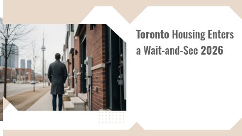 Toronto Housing Enters a Wait-and-See 2026 | MrHunter.ca